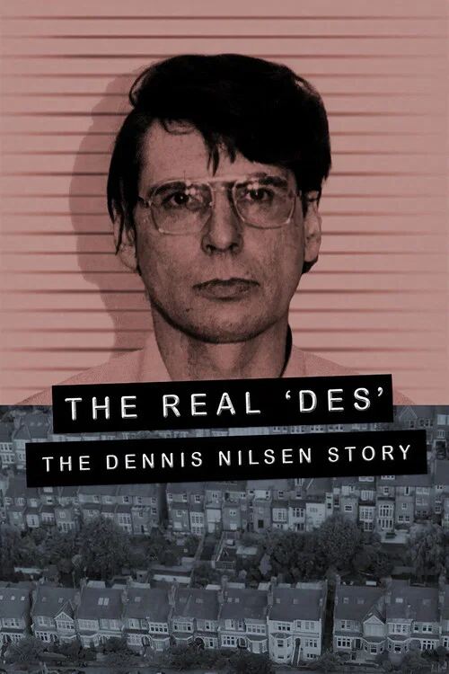 The Real Des: The Dennis Nilsen Story